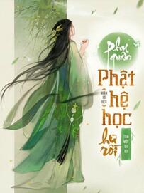 Phu Quân Phật Hệ Học Hư Rồi