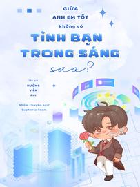 Giữa Anh Em Tốt Không Có Tình Bạn Trong Sáng Sao!