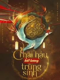 Thái Hậu Bất Lương Trùng Sinh