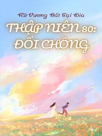 Thập Niên 80: Đổi Chồng