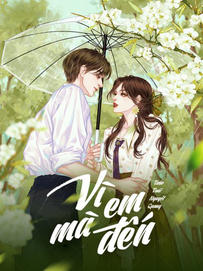 Vì Em Mà Đến